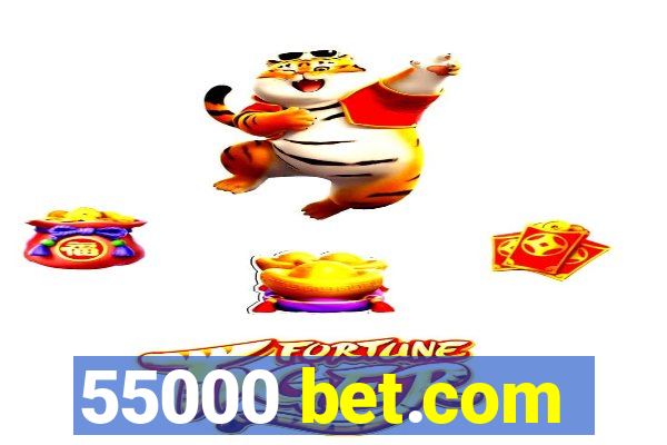 55000 bet.com